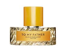 VILHELM PARFUMERIE To My Father EDP 30,50,100 ml - парфюмерная вода