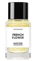 Matiere Premiere French Flower парфюмерная вода 50,100 мл
