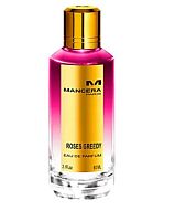 MANCERA Roses Greedy EDP 60,120 ml - парфюмерная вода
